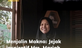 Jejak Inspiratif Mrs Mariah dalam Dunia Pendidikan